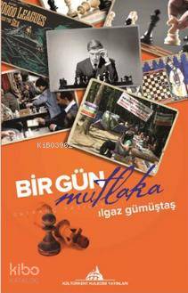  Bir Gün Mutlaka | Bir Gün Mutlaka | Ilgaz Gümüştaş | Kuledibi Yayınları | 9786055014223 