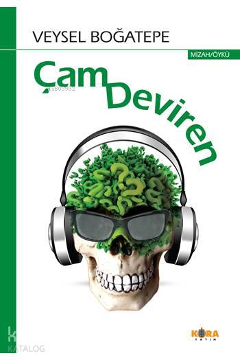  Çam Deviren | Veysel Boğatepe | İsmet Arslan | Kora Yayın | 9786055601508 | 