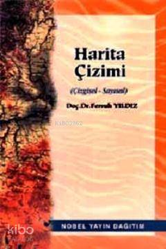  Harita Çizimi Çizgisel Sayısal | Ferruh Yıldız | Nobel Akademik Yayıncılık | 9789755960050 | 