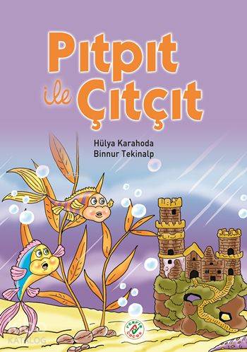  Pıtpıt ve Çıtçıt | Binnur Tekinalp | Hülya Karahoda | Hülya KarahodaBinnur Tekinalp | Ferfir Yayınları | 9786059937351 | 