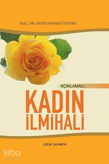  Açıklamalı Kadın İlmihali (Ciltli 1 Hamur) | Abdülvehhab Öztürk | Çelik Yayınevi | 9799759199783 | 