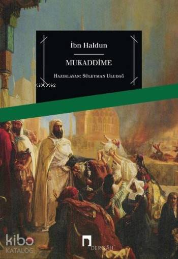  Mukaddime | Mukaddime | İbn Haldun | Süleyman Uludağ | Dergah Yayınları | 9789759956981 