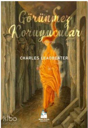 Görünmez Koruyucular | Şendoğan Yazıcı | Nermin Şendoğan | Charles Leadbeater | Mavi Kalem Yayınları | 9786059423069 | 