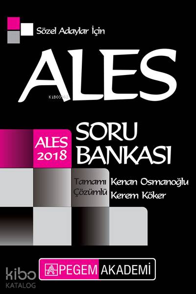  2018 ALES Sözel Adaylar için Tamamı Çözümlü Soru Bankası | Kenan OsmanoğluKerem Köker | Pegem Akademi Yayıncılık (Sınavlara Hazırlık) | 9786053188735 | 