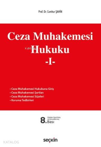  Ceza Muhakemesi Hukuku 1 | Ceza Muhakemesi Hukuku 1 | Cumhur Şahin | Seçkin Yayıncılık | 9789750243974 