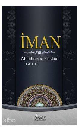  İman | Abdülmecid Zindani | Mehmet Ali Seraceddin | Abdülkadir Gürsu | Risale Yayınları | 9789944275231 | 