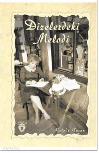  Dizelerdeki Melodi | Melodi Turan | Dorlion Yayınevi | 9786052111222 | 