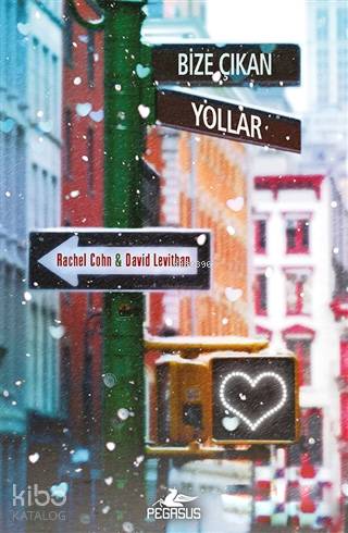  Bize Çıkan Yollar | Aycan Ak | Fatma Can | David LevithanRachel Cohn | Pegasus Yayıncılık | 9786052993668 | 
