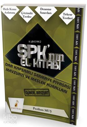 SPK'nın El Kitabı Dar Kapsamlı Sermaye Piyasası Mevzuatı ve Meslek Kuralları