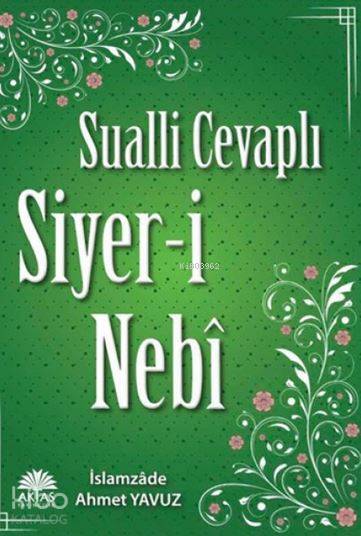  Sualli Cevaplı Siyeri Nebi | Ahmet Yavuz | Aktaş Yayıncılık | 9786059325110 | 