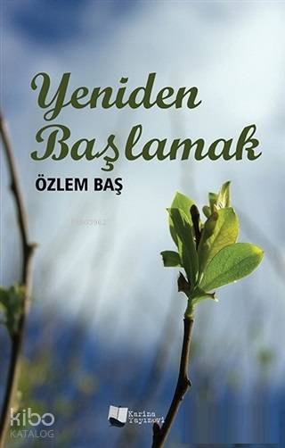  Yeniden Başlamak | Yeniden Başlamak | Özlem Baş | Karina Kitap | 9786057603074 