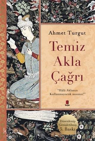  Temiz Akla Çağrı | Temiz Akla Çağrı | Ahmet Turgut | Adnan Elmasoğlu | Kapı Yayınları | 9789752448988 