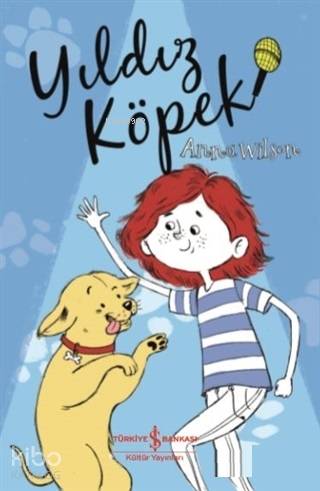  Yıldız Köpek | Yıldız Köpek | Bülent O Doğan | Elif Dinçer | Anna Wilson | Moira Munro | Türkiye İş Bankası Kültür Yayınları | 9786052957424 