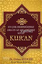  En Çok Okuduğumuz Ama En Az Anladığımız Kitap Kuran | Orhun Aydede | Cinius Yayınları | 9786057720962 | 