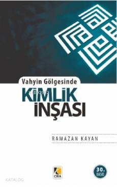  Vahyin Gölgesinde Kimlik İnşası | Vahyin Gölgesinde Kimlik İnşası | Ramazan Kayan | Çıra Yayınları | 9786059853156 
