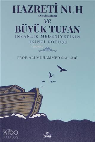  Hazreti Nuh (Aleyhiseselam) ve Büyük Tufan İnsanlık Medeniyetinin İkinci Doğuşu | Hazreti Nuh (Aleyhiseselam) ve Büyük Tufan İnsanlık Medeniyetinin İkinci Doğuşu | Ali Muhammed Sallabi | Mustafa Çelik | Ömer Faruk Kasadar | Yunus Karaaslan | Mustafa Kasadar | Ravza Yayınları | 9786257895262 