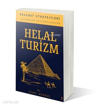  Helal Turizm ve Rekabet Stratejileri Kavramlar ve Uygulamalar | Cemil Gündüz | Cinius Yayınları | 9786257113144 | 