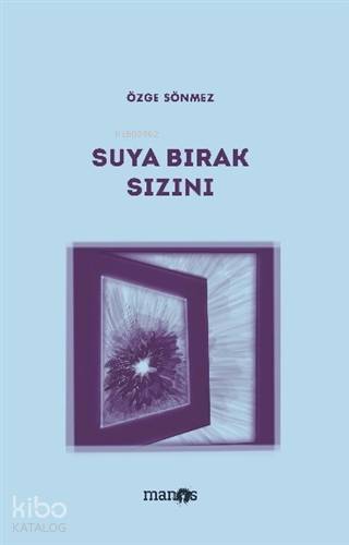  Suya Bırak Sızını | Özge Sönmez | Devrim KoçlanEsra Enis | Manos Yayınları | 9786058034860 | 
