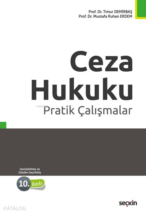  Ceza Hukuku Pratik Çalışmalar | Timur DemirbaşMustafa Ruhan Erdem | Seçkin Yayıncılık | 9789750261367 | 