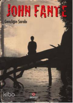  Gençliğin Şarabı | John Fante | Avi Pardo | Parantez Yayınları | 9789758441150 | 