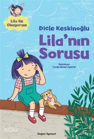  Lilanın Sorusu | Dicle Keskinoğlu | Funda Akman Aydemir | Doğan Egmont Yayıncılık | 9786050981575 | 