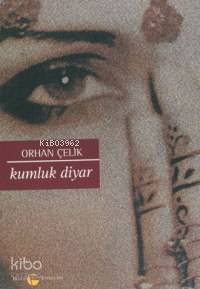  Kumluk Diyar | Orhan Çelik | Belge Yayınları | 9789753442916 | 