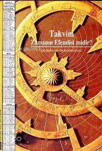  Takvim Zamanın Efendisi midir | Takvim Zamanın Efendisi midir | Jacqueline De Bourgoing | Orçun Türkay | Banu Çimen | İncilay Yılmazyurt | Yapı Kredi Yayınları ( YKY ) | 9789750811265 