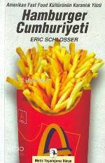  Hamburger Cumhuriyeti | Hamburger Cumhuriyeti | Eric Schlosser | Hayrullah Doğan | Bülent O Doğan | Metis Yayıncılık | 9789753424721 