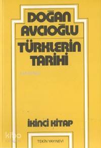  Türklerin Tarihi 2 | Doğan Avcıoğlu | Tekin Yayınevi | 9789754780994 | 