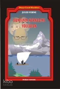 Dünyanın Merkezine Yolculuk