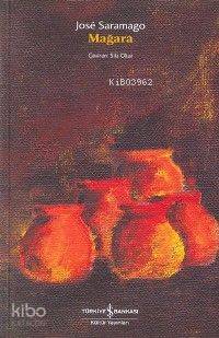  Mağara | José Saramago | Sıla Okur | Türkiye İş Bankası Kültür Yayınları | 9789754586275 | 