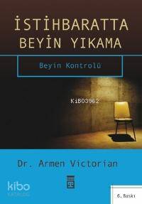  İstihbaratta Beyin Yıkama Beyin Kontrolü | Armen Victorian | Neval Akbıyık | Timaş Yayınları | 9789752636088 | 