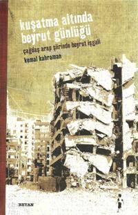  Kuşatma Altında Beyrut Günlüğü Çağdaş Arap Şiirinden Beyrut İşgali | Kemal Kahraman | Beyan Yayınları | 9789754734225 