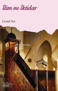  İlim ve İktidar | Cemal Nar | Toprak Kitap | 9789754734195 