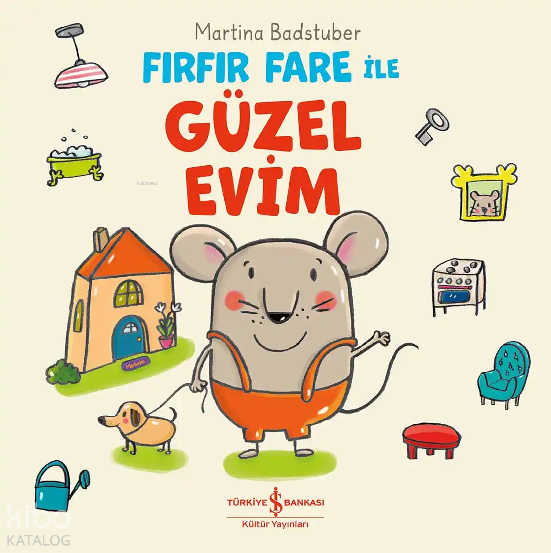 Fırfır Fare ile Güzel Evim (Ciltli)