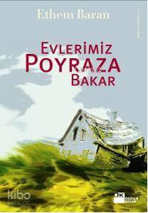  Evlerimiz Poyraza Bakar | Ethem Baran | Doğan Kitap | 9786051113685 | 