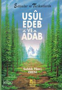  Usul Edeb ve Âdâb Evliyalar ve Tarikatlarda | Sıddık Naci Eren | Demir Kitabevi | 3000094100199 | 