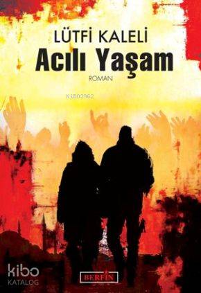  Acılı Yaşam | Lütfi Kaleli | İsmet Arslan | Berfin Yayınları | 9789756680971 | 