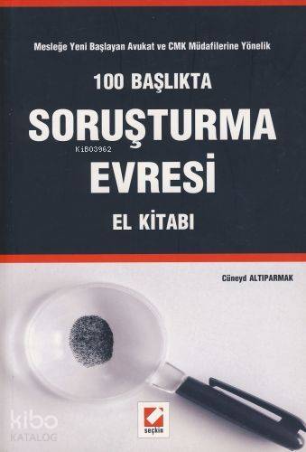  100 Başlıkta| Soruşturma Evresi El Kitabı | 100 Başlıkta| Soruşturma Evresi El Kitabı | Cüneyd Altıparmak | Seçkin Yayıncılık | 9789750209932 