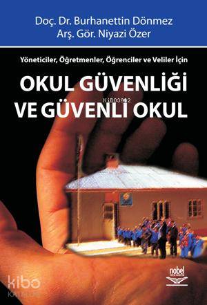  Okul Güvenliği ve Güvenli Okul | Okul Güvenliği ve Güvenli Okul | Burhanettin Dönmez | Niyazi Özer | Burhanettin DönmezNiyazi Özer | Nobel Yayın Dağıtım | 9786053952480 