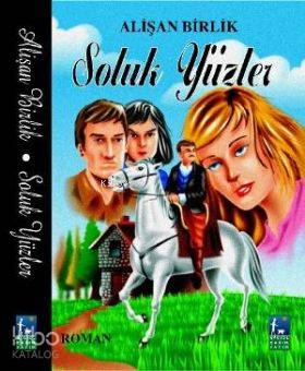  Soluk Yüzler | Alişan Birlik | Avcıol Basım Yayın | 9789944539623 | 