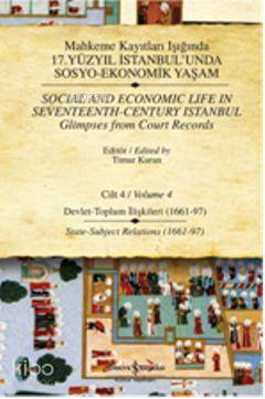  Mahkeme Kayıtları Işığında 17 Yüzyıl İstanbulunda Sosyo Ekonomik Yaşam Cilt4 | Mahkeme Kayıtları Işığında 17 Yüzyıl İstanbulunda Sosyo Ekonomik Yaşam Cilt4 | Timur Kuran | Türkiye İş Bankası Kültür Yayınları | 9786053601081 