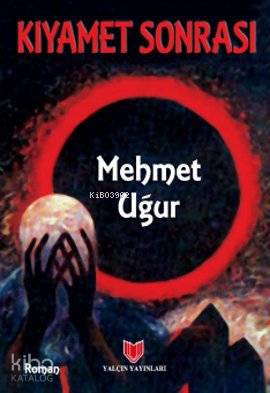  Kıyamet Sonrası | Mehmet Uğur | Yalçın Yayınları | 9789754881110 | 