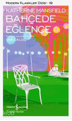  Bahçede Eğlence | Bahçede Eğlence | Katherine Mansfield | Oya Dalkılıç | Türkiye İş Bankası Kültür Yayınları | 9786053604839 