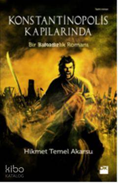  Konstantinopolis Kapılarında | Hikmet Temel Akarsu | Doğan Kitap | 9786050906042 | 