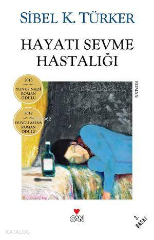  Hayatı Sevme Hastalığı | Sibel K Türker | Can Yayınları | 9789750714818 | 