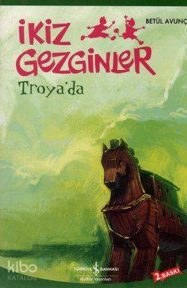  İkiz Gezginler Troyada | İkiz Gezginler Troyada | Betül Avunç | Türkiye İş Bankası Kültür Yayınları | 9789944885911 