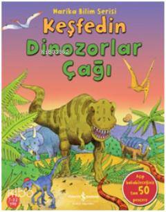 Keşfedin Dinozorlar Çağı | Keşfedin Dinozorlar Çağı | Susie Brooks | Sevgi Atlıhan | Türkiye İş Bankası Kültür Yayınları | 9786053605171 