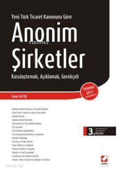 Anonim Şirketler Karşılaştırmalı Açıklamalı Gerekçeli | Anonim Şirketler Karşılaştırmalı Açıklamalı Gerekçeli | Soner Altaş | Seçkin Yayıncılık | 9789750219894 