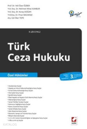  Türk Ceza Hukuku Özel Hükümler | Türk Ceza Hukuku Özel Hükümler | Koray Doğan | Veli Özer Özbek | Mehmet Nihat Kanbur | Pınar Bacaksız | İlker Tepe | Veli Özer ÖzbekMehmet Nihat KanburKoray DoğanPınar Bacaksızİlker Tepe | Seçkin Yayıncılık | 9789750220500 